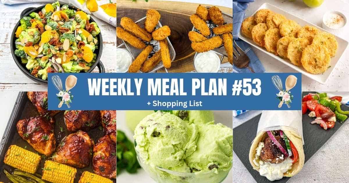 A collage of various meals including salad, fried snacks, breaded patties, glazed chicken with corn, green ice cream, and a wrap, with a banner reading "Weekly Meal Plan #53 + Shopping List.