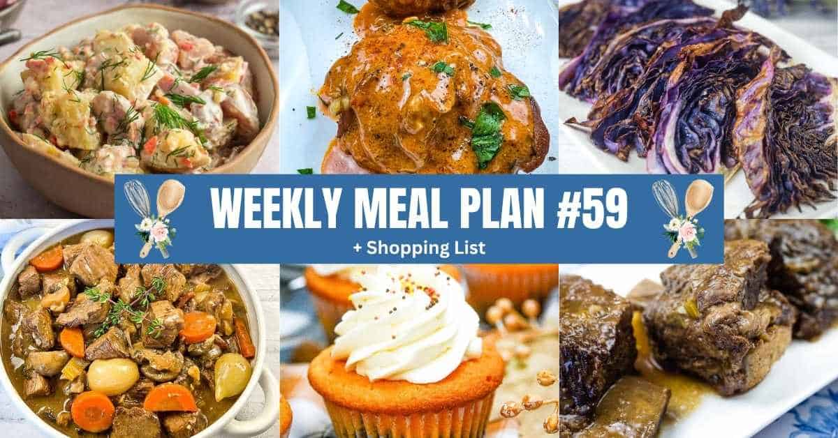 Collage of six homemade dishes, including meat, vegetables, and baked goods, with a banner in the center reading &ldquo;Weekly Meal Plan #59 + Shopping List.&rdquo;.